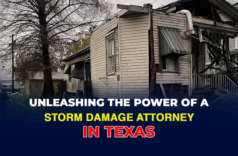 Storm Damage Attorney in Texas